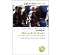 Aleksandr Vasilevsky: Russians, Officer (armed forces), Red Army, Marshal of the Soviet Union, Defence minister, World War II, Operation Uranus, East Prussian Offensive, Battle of Königsberg