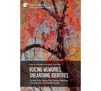 Aleksandra Kona Voicing Memories, Unearthing Identities: Studies in (Tascabile)