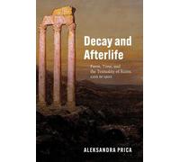 Aleksandra Prica Decay and Afterlife (Tascabile)