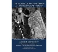 Aleksei P. Okladnikov The Peoples of Ancient Siberia (Copertina rigida)