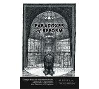 Aleksey A. Tikhomirov Paradoxes of Reform (Tascabile)