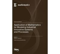 Application of Mathematics for Modeling Industrial Innovative (Copertina rigida)