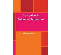 Aleksey Savkin Your guide to Balanced Scorecard (Copertina rigida)