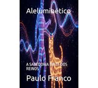 Aleluminético: A SABEDORIA INATA DOS REINOS