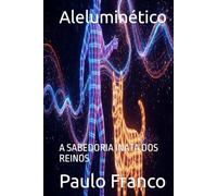 Aleluminético: A SABEDORIA INATA DOS REINOS