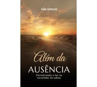 Além da ausência: Encontrando a luz na escuridão do adeus