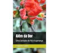 Além da Dor: Uma Jornada de Fé e Esperança