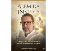 Além da Insídia: Do Engano no Amor à Cura e ao Resgate da Identidade em Deus