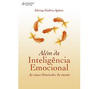 Além Da Inteligência Emocional. As Cincos Dimensões Da Mente (Em Portuguese do Brasil)