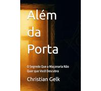 Além da Porta: O Segredo Que a Maçonaria Não Quer que Você Descubra