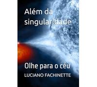Além da singularidade: Olhe para o céu