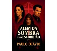 ALÉM DA SOMBRA E DA ESCURIDÃO