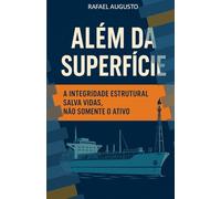Além da Superfície: Integridade Estrutural Salva vidas, não somente o ativo
