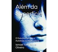 Além da Superfície: O Guia dos Pais para a Autolesão na Adolescência