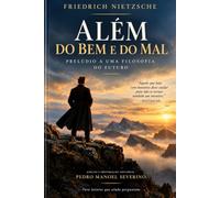 Além do Bem e do Mal: Prelúdio de uma Filosofia do futuro