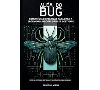 Além do BUG: Estratégias e Práticas para para a Engenharia de Qualidade de Software