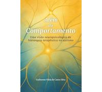 Além do Comportamento: Uma visão neuropsicológica da hierarquia terapêutica no autismo