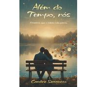 Além do tempo, nós: A história que o roteiro não previu