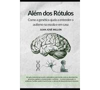 Além dos Rótulos: Como a genética ajuda a entender o autismo na escola e em casa