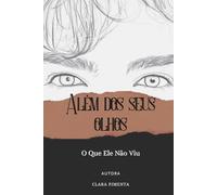 Além dos seus olhos: O que ele não viu