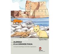 Alemao e la grande fuga. Per la Scuola media. Con e-book. Con espansione online