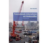Alen Bosankic Transnationale Unternehmen als Friedensstifter: Eine A (Tascabile)