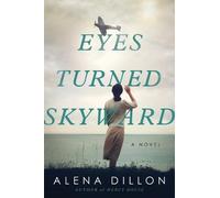 Alena Dillon Eyes Turned Skyward (Tascabile)