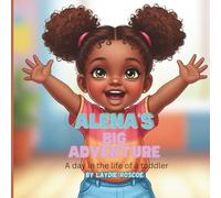 Alena's Big Adventure: A day in the life of a toddler