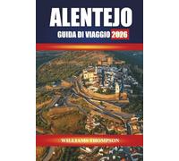 ALENTEJO GUIDA DI VIAGGIO 2026: Scopri i vigneti ondulati, gli incantevoli villaggi e i paesaggi costieri nel sud del Portogallo
