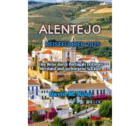 ALENTEJO REISEFÜHRER 2025