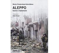 Aleppo. Guerra e diplomazia