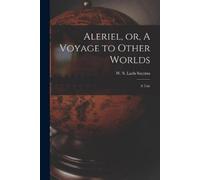 Aleriel, or, A Voyage to Other Worlds (Tascabile)