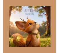 Aleris : Feelo Finds His way: A Gentle Story About Curiosity and Belonging