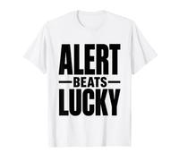 Alert Beats Lucky - Campagna per la Sicurezza sul Posto di Lavoro Maglietta