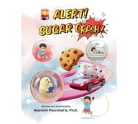 Alert! Sugar Crash!: The Science of Metabolism and Healthy Eating
