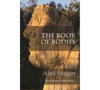 Aleš Šteger The Book of Bodies (Tascabile)