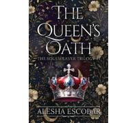 Alesha Escobar The Queen's Oath (Tascabile) Soulweaver Trilogy
