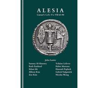 Alesia: A Latin Text of Caesar's Gallic War VII 63-90