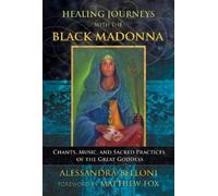 Alessandra Belloni Healing Journeys with the Black Madonna (Tascabile)