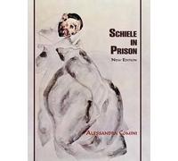 Alessandra Comini Schiele in Prison (Tascabile)