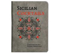 Alessandra Damm Sicilian Cocktails: Contemporary Island M (Rilegato in ecopelle)