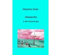 Alessandra e altri racconti gay