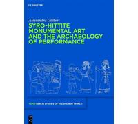 Alessandra Gili Syro-Hittite Monumental Art and the Archaeolo (Copertina rigida)