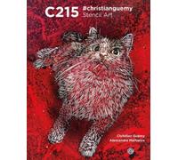 Alessandra Mattanza Christian G C215: #christianguemy Stencil (Copertina rigida)