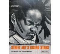 Street Art's Rising Stars: 24 Artists You Should Know by Alessandra Mattanza