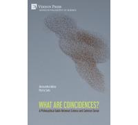 Alessandra Mela What are Coincidences? A Philosophical Guide Between (Tascabile)