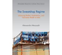 Alessandra Mezzadri The Sweatshop Regime (Tascabile)
