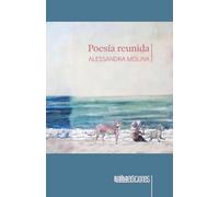 Alessandra Molina Poesía reunida (Tascabile)