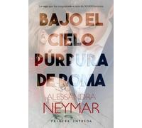Alessandra Neymar Bajo el cielo púrpura de Roma (Tascabile)