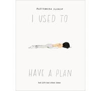 Alessandra Olanow I Used to Have a Plan (Copertina rigida)